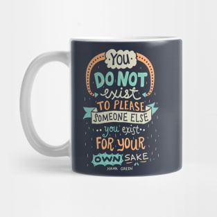 Exist For Your Own Sake Mug